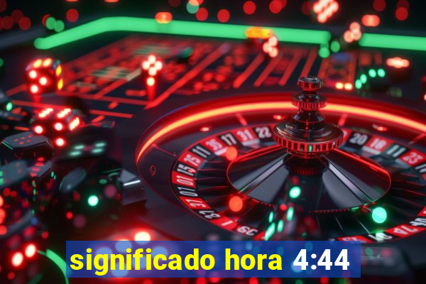 significado hora 4:44